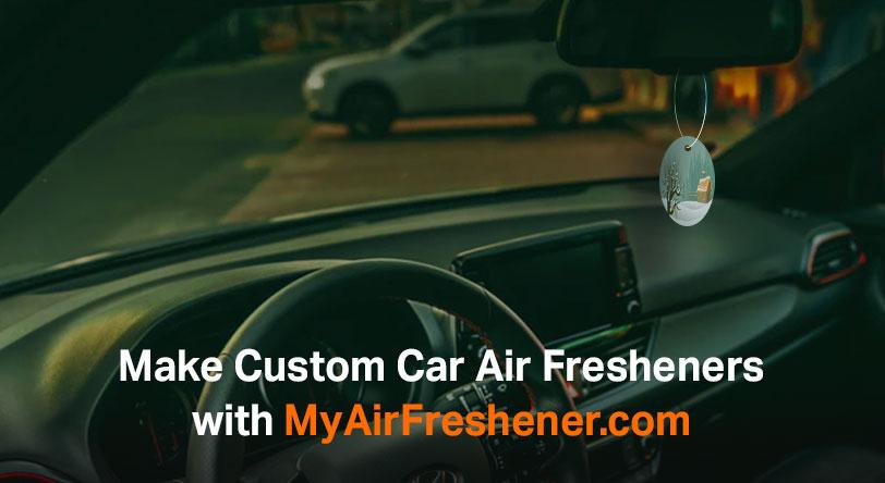Make Custom Car Air Fresheners with MyAirFreshener.com